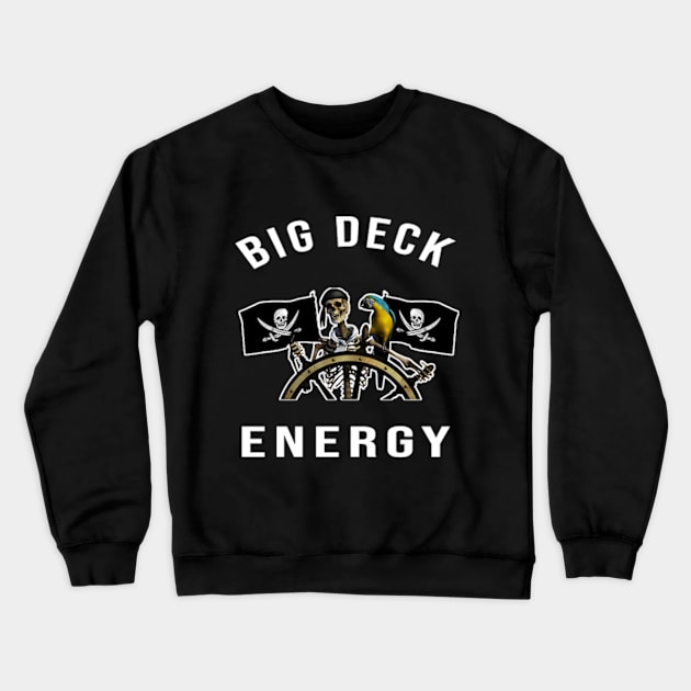 Big Deck Energy Pirates Crewneck Sweatshirt by cindo.cindoan